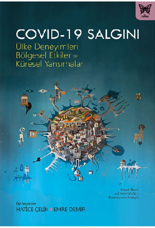 Our faculty member Dr. Emre Demir’s edited book with Dr. Hatice Çelik “Covid-19 Salgını: Ülke Deneyimleri, Bölgesel Etkiler ve Küresel Yansımalar” (“Covid-19 Pandemic: Country Experiences, Regional Impacts and Global Reflections”) is published