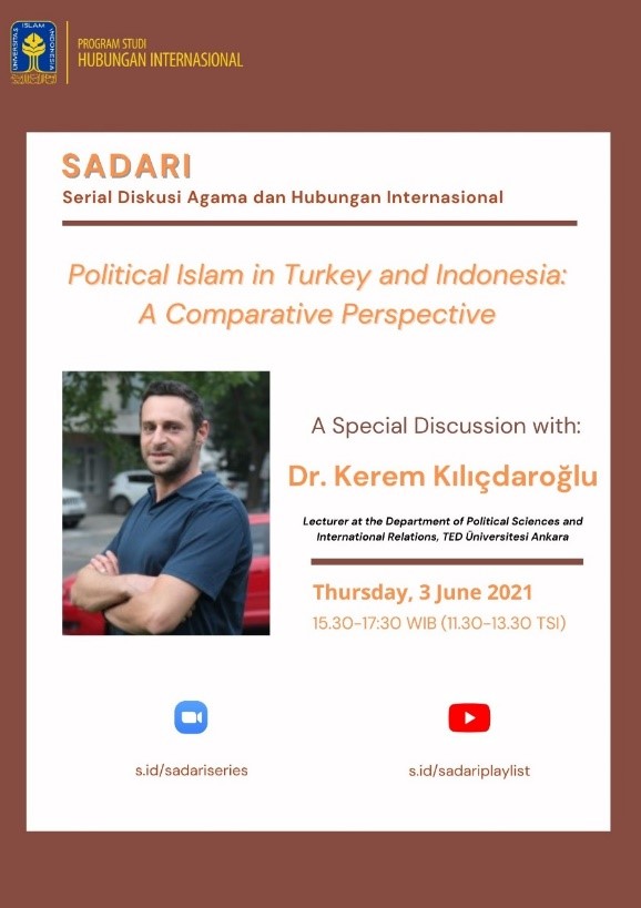 Our faculty member Dr. Kerem Kılıçdaroğlu gave an online speech titled “Political Islam in Turkey and Indonesia: A Comparative Perspective”  in the Department of International Relations, Universitas Islam Indonesia on 3 June 2021