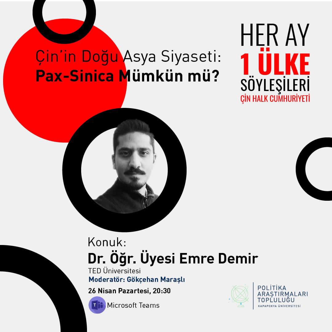 Our faculty member Dr. Emre Demir gave a seminar titled “Çin’in Doğu Asya Siyaseti: Pax-Sinica Mümkün Mü?” (“China’s East Asia Policy: Is Pax-Sinica Possible?”) in an event organized by Cappadocia University Politics Researchers Society on 26 April 2021