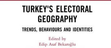Öğretim Üyemiz Dr. Öğretim Üyesi Selin Akyüz’ün “Where are they doing politics: Women’s Cooperatives as Sites of Constellations of Power” başlıklı çalışması Turkey’s Electoral Geography: Trends, Behaviors and Identities kitabında yayımlandı